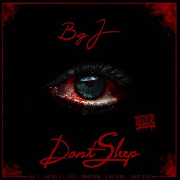 Big J Don't Sleep (feat. Capitol B, Elete, Con$cience, King Cuddy & Sempf Geko)