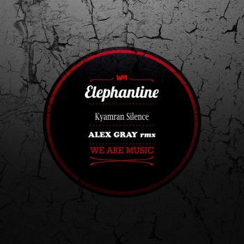 Kyamran Silence Elephantine (Alex Gray Remix)
