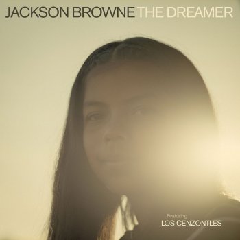 Jackson Browne feat. Los Cenzontles The Dreamer