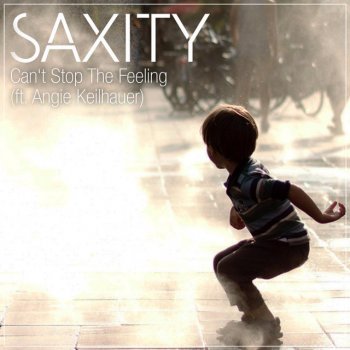 Saxity feat. Angie Keilhauer Can't Stop The Feeling (feat. Angie Keilhauer)