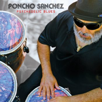Poncho Sanchez Psychedelic Blues