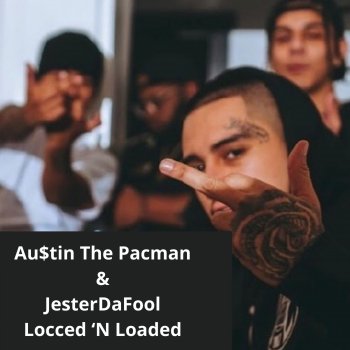 Au$tin The PacMan Locced ‘n Loaded