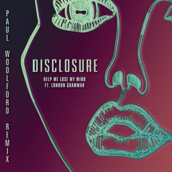 Disclosure Feat. London Grammar Help Me Lose My Mind (Paul Woolford remix)