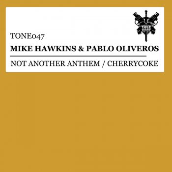 Mike Hawkins & Pablo Oliveros Not Another Anthem (Original Mix)