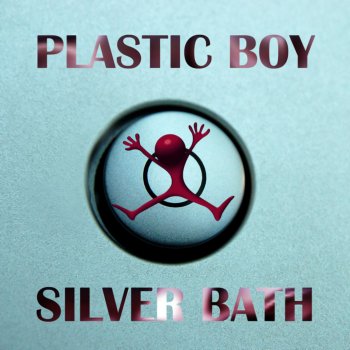Plastic Boy Silver Bath (Fred M Remix)