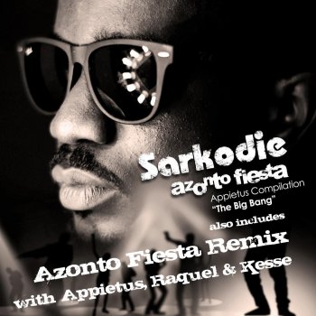 Sarkodie, Appietus, Raquel & Kesse Azonto Fiesta Remix