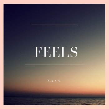 K.A.A.N. Feels