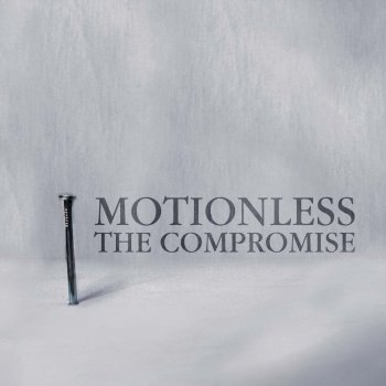 The Compromise Motionless