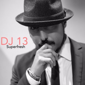 DJ 13 Superfresh