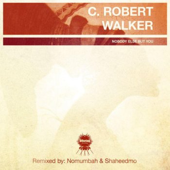 C.Robert Walker feat. Stephen Rigmaiden Nobody Else But You (Stephen Rigmaiden Dub Mix)