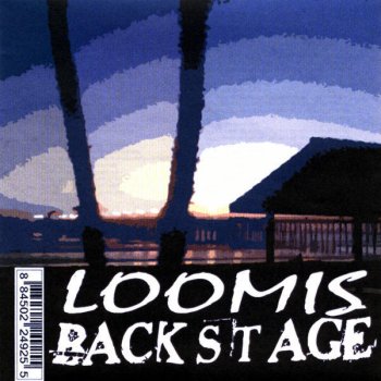 Loomis Backstage