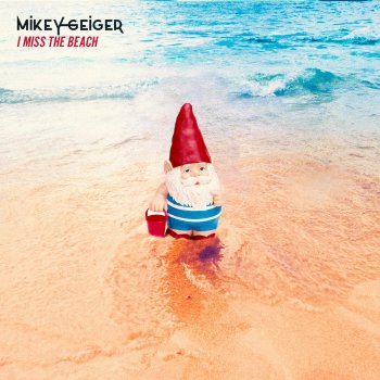 Mikey Geiger I Miss the Beach