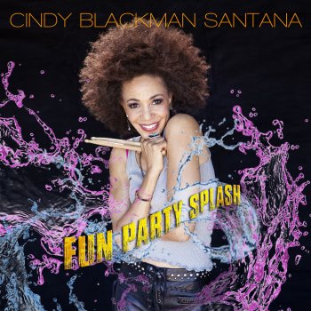 Cindy Blackman Santana feat. Carlos Santana Fun Party Splash