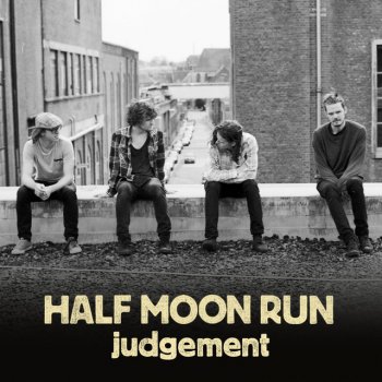 Half Moon Run Judgement - Radio Version