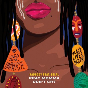 Rapsody feat. Bilal Pray Momma Don't Cry - From "I Can't Breathe / Music For the Movement"