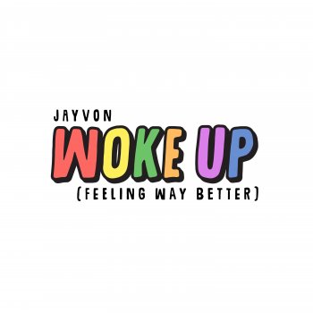 Jayvon Woke Up (Feeling Way Better) [Extended Mix]