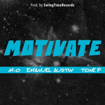 M-O feat. Emanuel Austin & Tone P Motivate