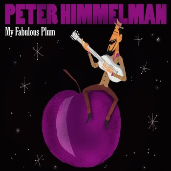 Peter Himmelman My Fabulous Plum