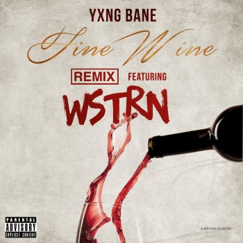 Yxng Bane feat. WSTRN Fine Wine - Remix