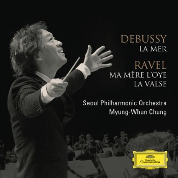 Claude Debussy, Seoul Philharmonic Orchestra & Myung-Whun Chung La Mer: 3. Dialogue du vent et de la mer