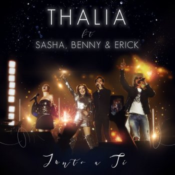 Thalía feat. Sasha, Benny y Erik Junto a Ti (En Vivo)