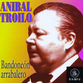 Anibal Troilo Bandoneon Arrabalero