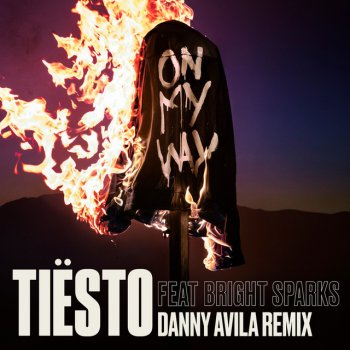 Tiësto feat. Bright Sparks & Danny Avila On My Way - Danny Avila Remix