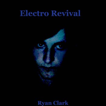 Ryan Clark Electro Revival