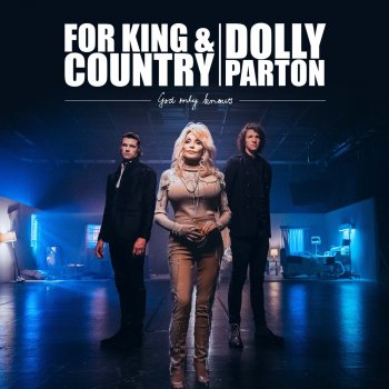 for KING & COUNTRY feat. Dolly Parton God Only Knows