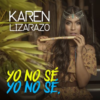 Karen Lizarazo Yo No Sé, Yo No Sé.