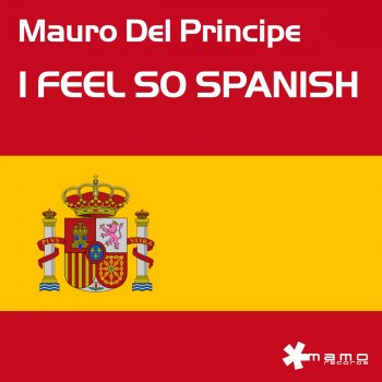 Mauro Del Principe I Feel So Spanish (MDP vs Robert-eno Relight Mix)