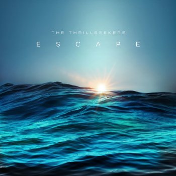The Thrillseekers Escape (2016 Album Mix)