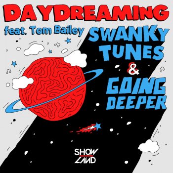 Swanky Tunes feat. Going Deeper & Tom Bailey Daydreaming