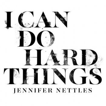 Jennifer Nettles I Can Do Hard Things