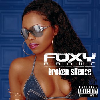 Foxy Brown Intro-Broken Silence