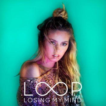 Loop Losing My Mind
