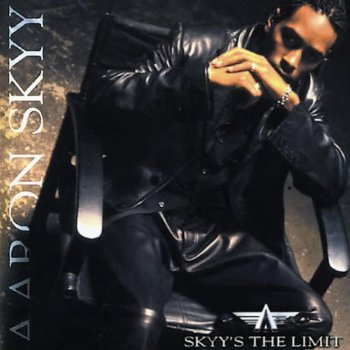 Aaron Skyy Skyy the Limit Outtro