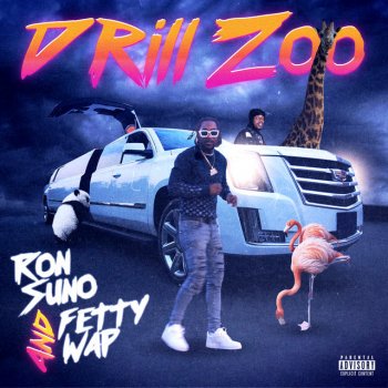 Ron Suno feat. Fetty Wap Drill Zoo