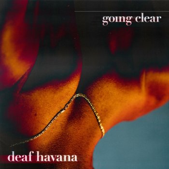 Deaf Havana Going Clear - Single Edit
