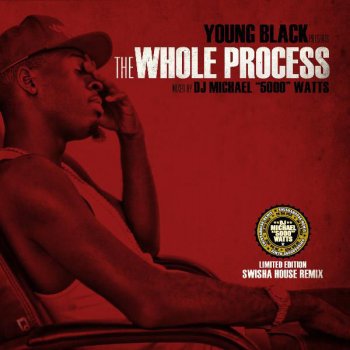 Young Black The Whole Process