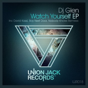 DJ Glen Watch Yourself (Nobody Knows Remix)