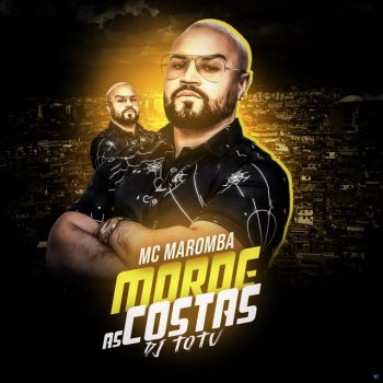 Mc Maromba feat. Dj TOTU Morde as Costas (feat. Dj TOTU)