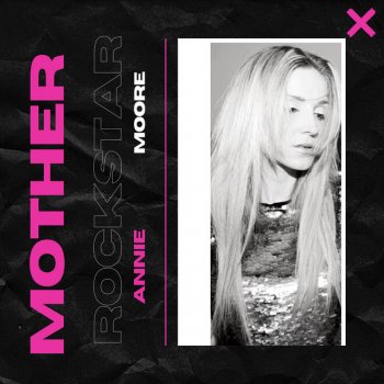 Annie Moore Mother Rockstar (feat. Marc Urselli)