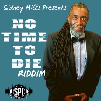 Sidney Mills No Time To Die Riddim