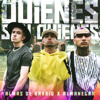 Almas de Barrio Quienes Son Quienes (feat. Alma Negra)
