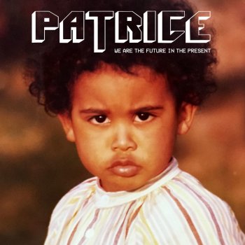 Patrice We Are the Future in the Present (Single Version)