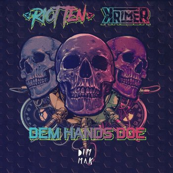 Riot Ten feat. Krimer Dem Hands Doe