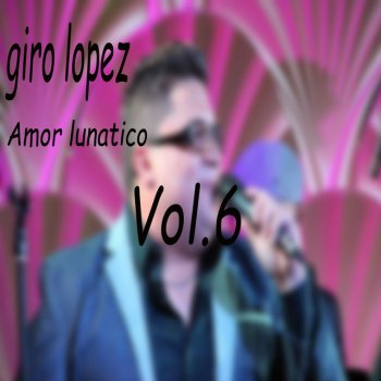 Giro Lopez Amor lunático