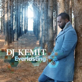 DJ Kemit feat. Terrance Downs Things Everlasting (feat. Terrance Downs)