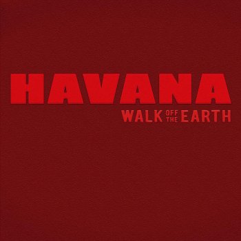 Walk Off the Earth feat. Jocelyn Alice & KRNFX Havana (feat. Jocelyn Alice & Krnfx)